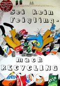 Archiv-Bild „Sei kein Feigling - Mach Recycling“